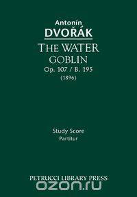 The Water Goblin, Op. 107 / B. 195