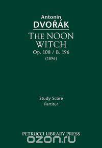 The Noon Witch, Op. 108 / B. 196