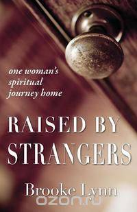 Raised By Strangers