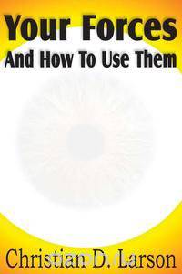 Your Forces And How To Use Them