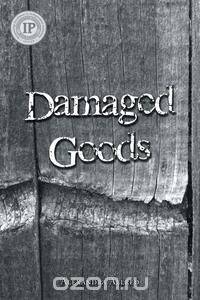 Damaged Goods