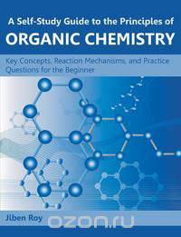 A Self-Study Guide to the Principles of Organic Chemistry