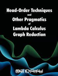 Head-Order Techniques and Other Pragmatics of Lambda Calculus Graph Reduction