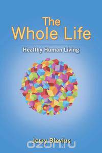 The Whole Life, Healthy Human Living