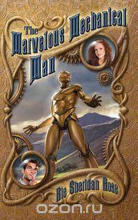 The Marvelous Mechanical Man