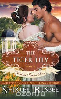 The Tiger Lily (The Southern Women Series, Book 1)