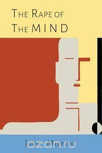 The Rape of the Mind