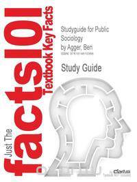 Studyguide for Public Sociology by Agger, Ben, ISBN 9780742541054