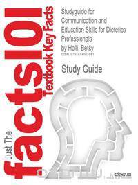 Studyguide for Communication and Education Skills for Dietetics Professionals by Holli, Betsy, ISBN 9780781774345