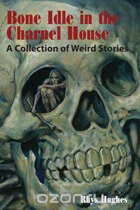 Bone Idle in the Charnel House