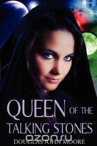 Queen of the Talking Stones