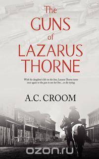 The Guns of Lazarus Thorne