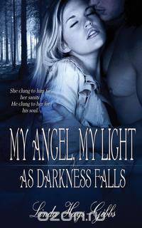 My Angel, My Light as Darkness Falls