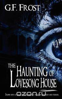 The Haunting of Lovesong House