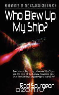 Who Blew Up My Ship?