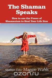 The Shaman Speaks