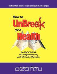 How to UnBreak Your Health