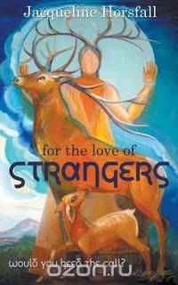 For the Love of Strangers