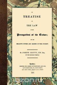 A Treatise on the Law of the Prerogatives of the Crown