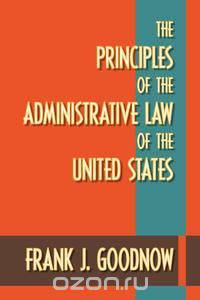 The Principles of the Administrative Law of the United States