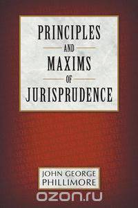 Principles and Maxims of Jurisprudence