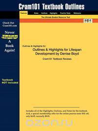 Outlines & Highlights for Lifespan Development by Denise Boyd