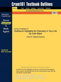 Outlines & Highlights for Chemistry in Your Life by Colin Baird