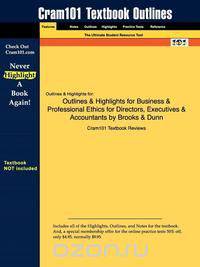 Outlines & Highlights for Business & Professional Ethics for Directors, Executives & Accountants by Brooks & Dunn