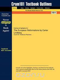 Outlines & Highlights for The European Reformations by Carter Lindberg