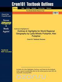 Outlines & Highlights for World Regional Geography by Lydia Mihelic Pulsipher, Alex Pulsipher
