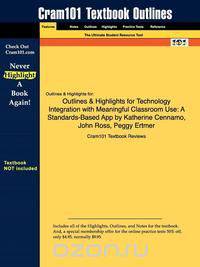 Outlines & Highlights for Technology Integration with Meaningful Classroom Use