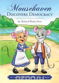 Mousehaven Discovers Democracy