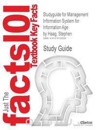 Studyguide for Management Information System for Information Age by Haag, Stephen, ISBN 9780077240592