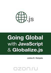 Going Global with JavaScript and Globalize.js