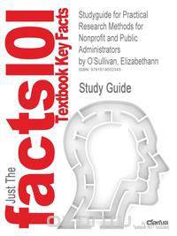 Studyguide for Practical Research Methods for Nonprofit and Public Administrators by O