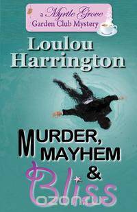 Murder, Mayhem and Bliss