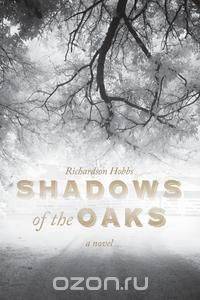 Shadows of the Oaks, Volume 1