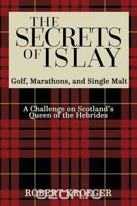 The Secrets of Islay - Golf, Marathons and Single Malt