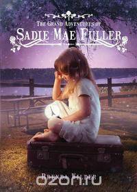 The Grand Adventures of Sadie Mae Fuller