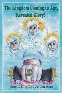 The Kingdom Coming to Age, Revealed Glory! Here