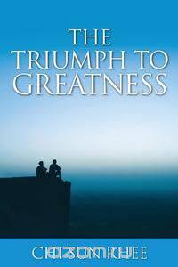 The Triumph to Greatness