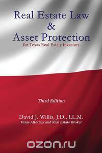 Real Estate Law & Asset Protection for Texas Real Estate Investors - Third Edition