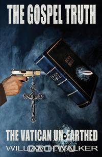 The Gospel Truth - The Vatican Unearthed
