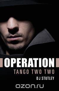 OPERATION Tango Two Two