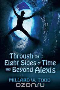 Through the Eight Sides of Time and Beyond Alexis