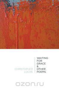 Waiting for Grace & Other Poems