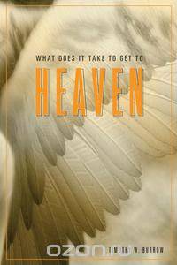 What Does It Take to Get to Heaven