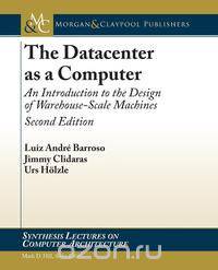 The Datacenter as a Computer