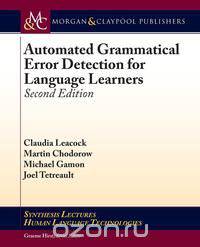 Automated Grammatical Error Detection for Language Learners, Second Edition