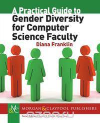 A Practical Guide to Gender Diversity for Computer Science Faculty
